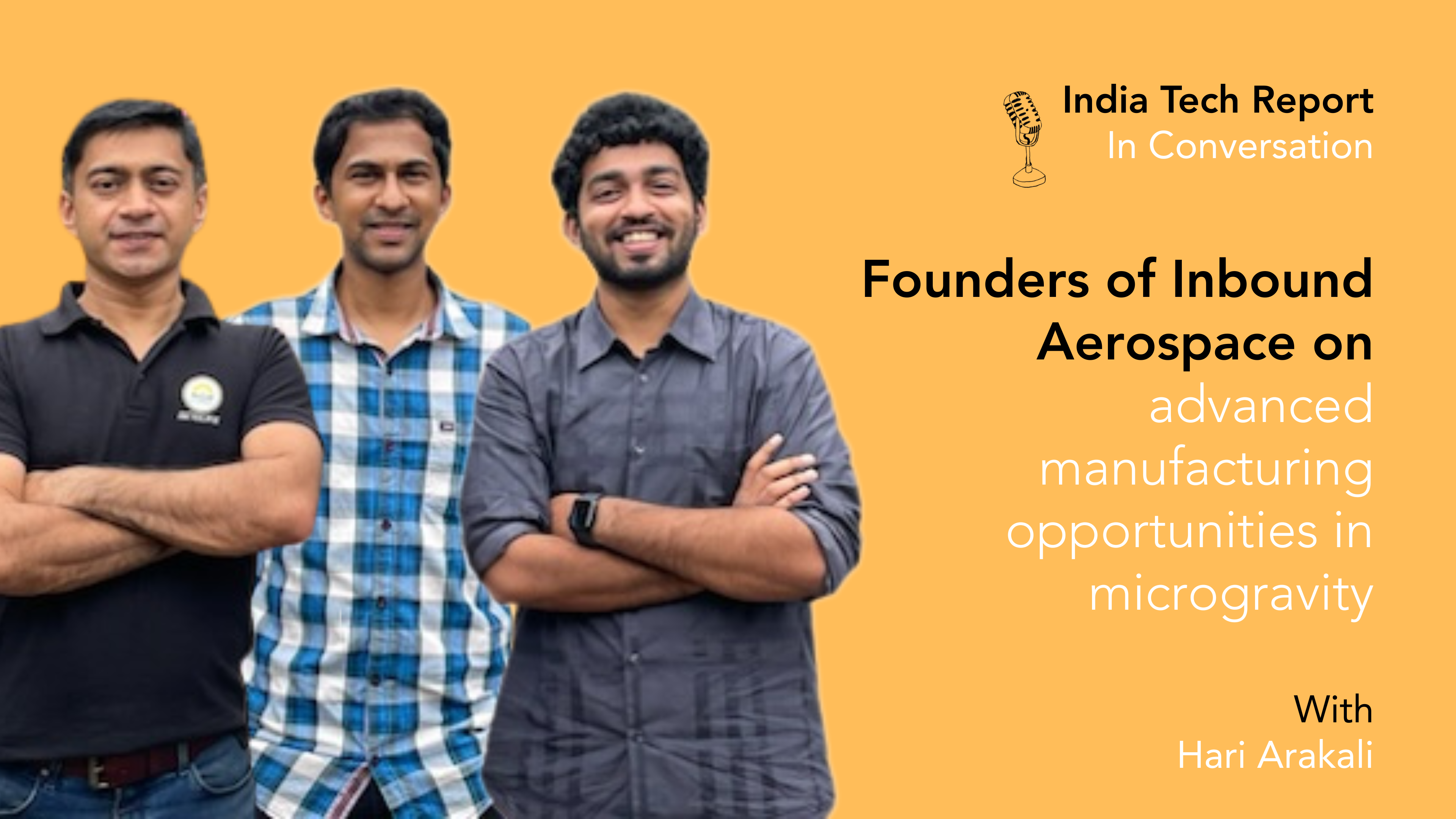 Coming up: Founders of Inbound Aerospace on advanced manufacturing opportunities in microgravity