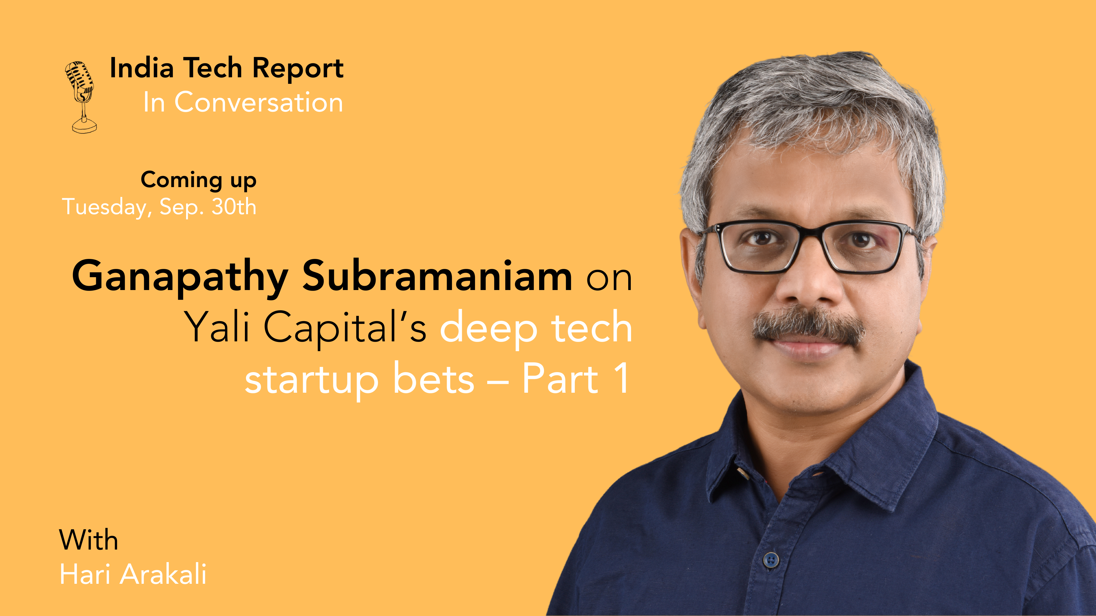 Ganapathy 'Gani' Subramaniam, founding managing partner of Yali Capital, talks about the firm's deep tech bets in India.